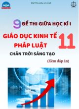 Tuyển tập 9 Đề thi GDKT&PL Lớp 11 Chân Trời Sáng Tạo cuối học kì 1 (Kèm đáp án)